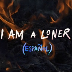 I Am A Loner (Version En Español)