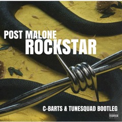 PostMalone - Rock Star (C-Barts & Tune Squad Bootleg) FREE DL SOON