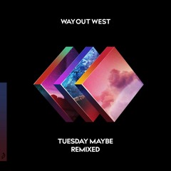 Way Out West - Tuesday Maybe (Modd Remix)