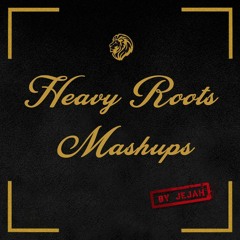Heavy Roots Mashups by Jejah (Full Album Mix)