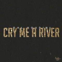 Sal Houdini ~ Cry Me A River