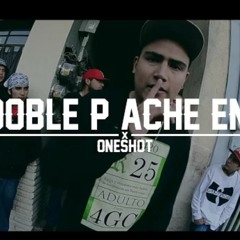 Doble P Ache Ene X ONE SHOT