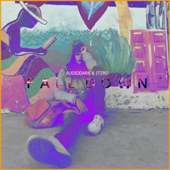 AudioDark x ItzRo - Fall Down