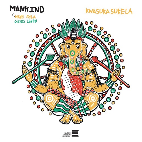 Mankind - Kwasuka Sukela Feat. Naye Ayla & Guyos Leven