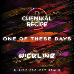 One Of These Days (Wickline - B-Side Project Remix)