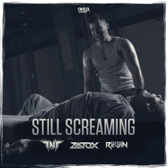 TNT & Zatox & Dave Revan - Still Screaming (Official HQ Preview)