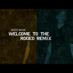 Welcome to the Rodeo Remix (Lil Skies)