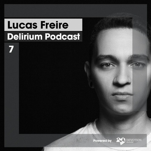 Delirium Podcast 007 with Lucas Freire