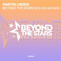 Martin Libsen - Beyond The Stars (BTSR200 Anthem) *OUT NOW*