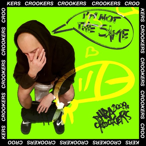 CROOKERS - I'M NOT THE SAME (Snippet)