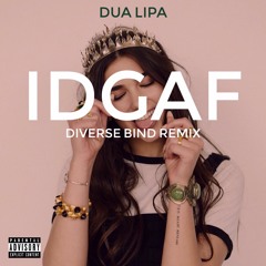 Dua Lipa - Idgaf (Diverse Bind Remix) "Click Buy for Free Download"