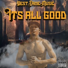 West Fame - Its all good (Prod by Krimson)