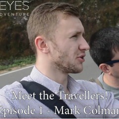 Traveleyes - Meet the travellers! Ep #1: Mark Colman