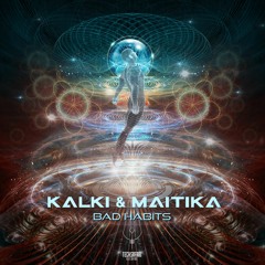 KALKI & MAITIKA - BAD HABITS (OUT NOW)