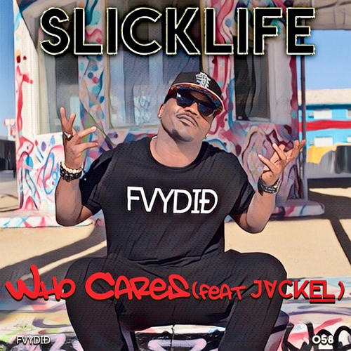 Download Slicklife - Who Cares (feat. JackEL)