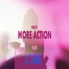 More Action C Thru