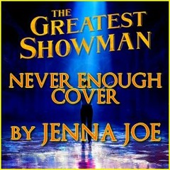 Never Enough (Greatest Showman) COVER )
