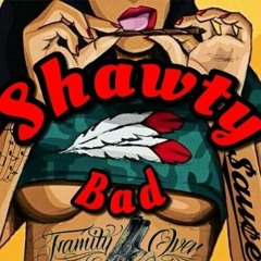 Shawty Bad Ft.Mike Lyerly