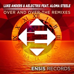 Luke Anders & Aelectrix Feat. Aloma Steele - Over And Over (Lovak  Remix)