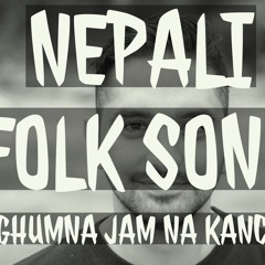 Ghumna Jaam na KANCHI | Gaurab Rijal  | Nepali Folk Song