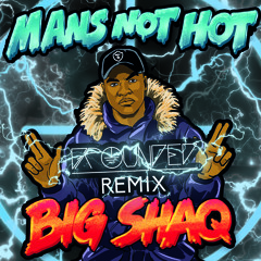 Big Shaq - Man's Not Hot (Grounded Remix)