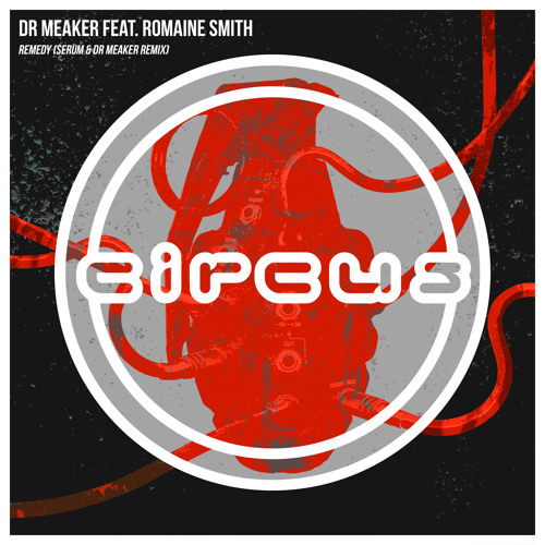 Remedy Feat. Romaine Smith (Serum & Dr Meaker Remix)