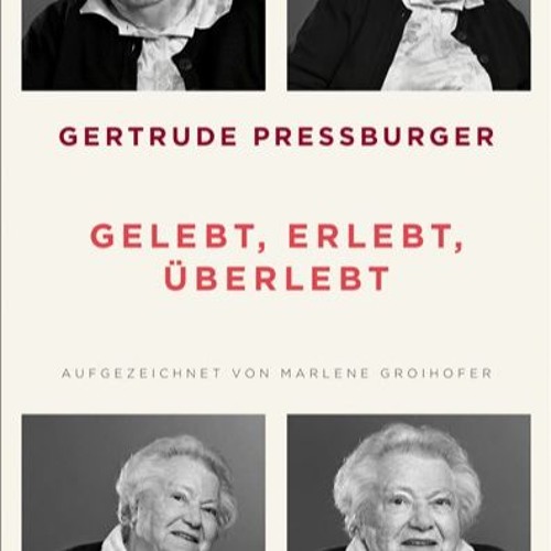 BDW 254 Gertrude Pressburger Gelebt, erlebt, überlebt