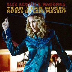 Madonna, Alex Acosta - Yeah Yeah Music (House of Labs Mashup)