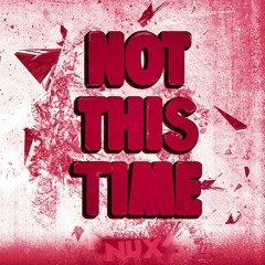 Nux- Not this time (original Mix)
