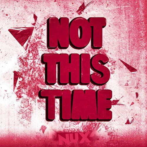 Nux- Not this time (original Mix)