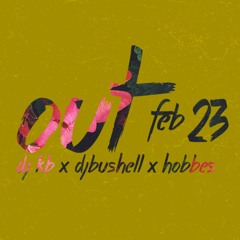 DJ KB x DjBushell - Out (feat. Hobbes) [Out in Feb 23]