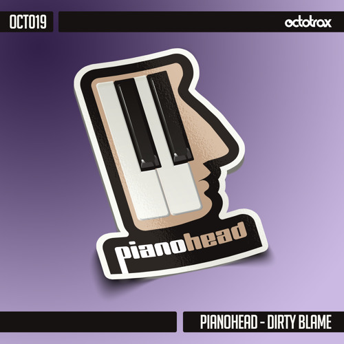 PIANOHEAD - DIRTY BLAME - OCTOTRAX (OCT019)