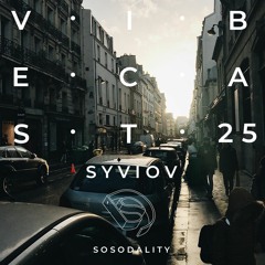 Sosodality Vibecast #025 ft. Syviov