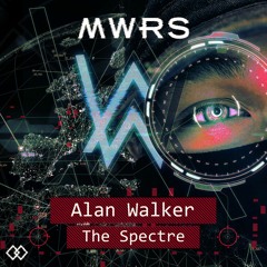 Alan Walker - The Spectre (MWRS Remix)