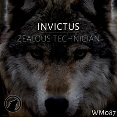 Zealous Technician - Invictus [WM087] OUT NOW!!