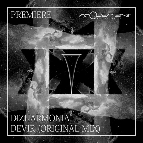 PREMIERE: Dizharmonia - Devir (Original Mix) [Movement Recordings]