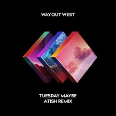 Way Out West - Tuesday Maybe (atish Remix) [Anjunadeep]