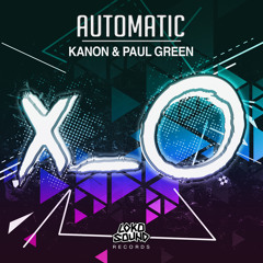 KANON & Paul Green - Automatic (Original Mix) [OUT NOW]