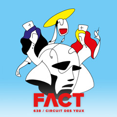 FACT mix 638 - Circuit des Yeux (Feb '18)