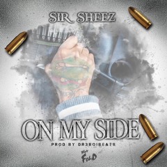 Sir Sheez - On My Side