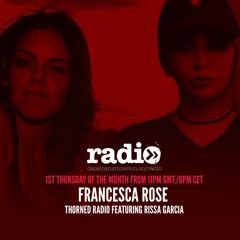Thorned Radio with Francesca Rose Feat. Rissa Garcia