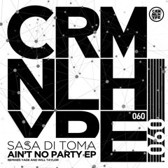 Sasa Di Toma - Ain't No Party (Yade Remix)