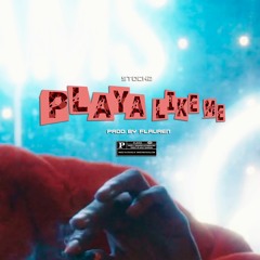 Playa Like Me (Prod. By Flauren)