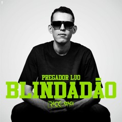 Pregador Luo - Blindadão (RICK DJ Remix)
