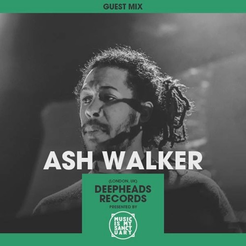 MIMS Guest Mix: Ash Walker (Deepheads, London)