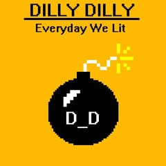 Everyday We Lit (DILLYDILLY Remix)