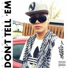 Don't Tell Em Creemixxx by Strife Asaakeezis (Euthanasia Records)