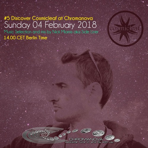 #5 Cosmicleaf at Chromanova Music Selection and Mix by Side Liner