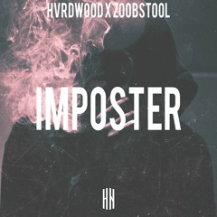 HVRDWOOD X Zoobstool - Imposter