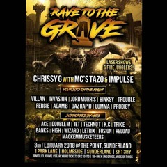 Rave To The Grave Saturday 3rd February 2018